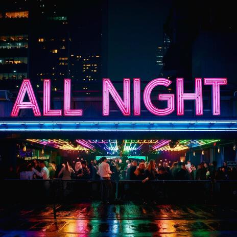 ALL NIGHT | Boomplay Music