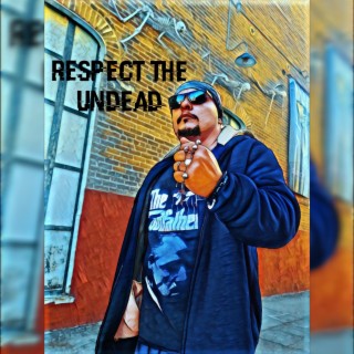 Respect the Undead lyrics | Boomplay Music