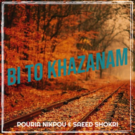 Bi To Khazanam ft. Saeed Shokri | Boomplay Music