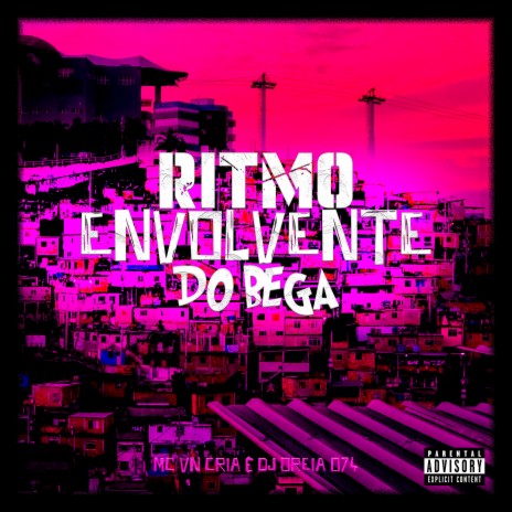 Ritmo Envolvente do Bega ft. DJ Oreia 074 | Boomplay Music