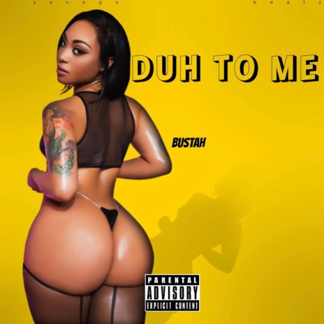 Duh To Me | Boomplay Music