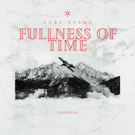 Fullness of Time | Boomplay Music