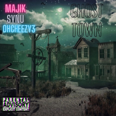 Ghost Town ft. Synu & Ohcheezy3 | Boomplay Music