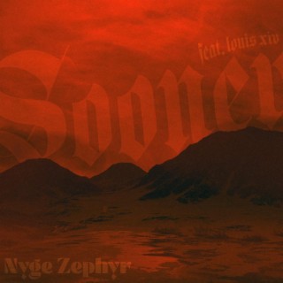 SOONER ft. Nyge Zephyr lyrics | Boomplay Music