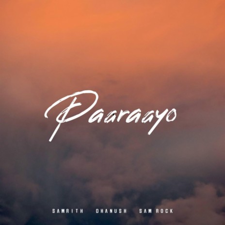 Paaraayo ft. Dhanush | Boomplay Music