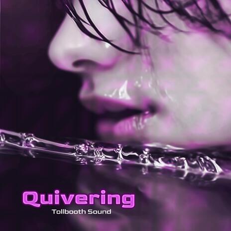 Quivering | Boomplay Music