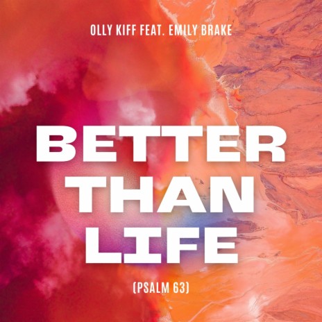 Better Than Life (Psalm 63) ft. Emily Brake