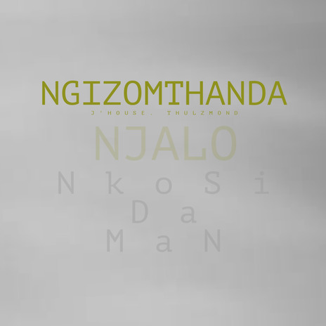 Ngizomthanda ft. Nkosi da man & Thuluzmond | Boomplay Music