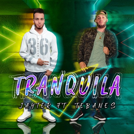 Tranquila ft. Tebanes | Boomplay Music