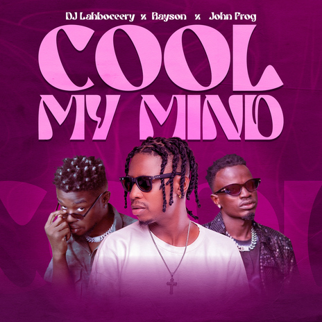 Cool My Mind (feat. Rayson and John Frog) | Boomplay Music