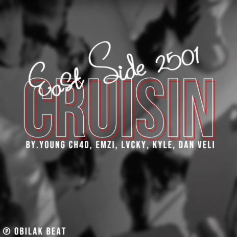 Cruisin (Obilak Beat Remix) ft. YC, Emzi, Lvcky, Kyle Carino & Dan veli | Boomplay Music
