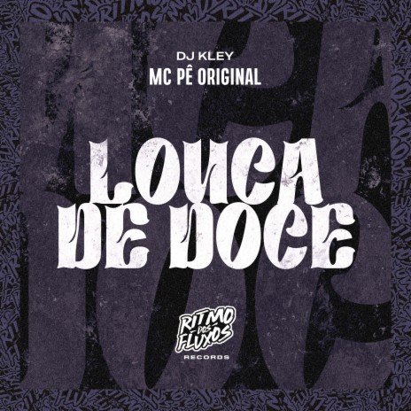 Louca de Doce ft. DJ Kley | Boomplay Music