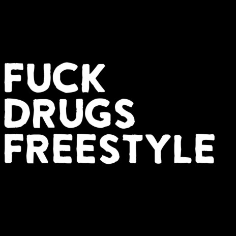 fuck drugs freestyle | Boomplay Music