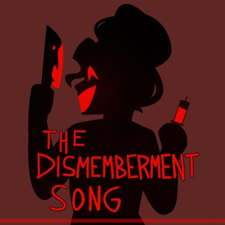 The Dismemberment Song