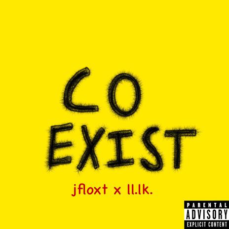 COEXIST ft. lL. lK. | Boomplay Music