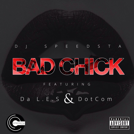 Bad Chick (feat. Da Les & Dotcom) | Boomplay Music