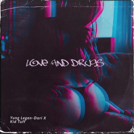 Love and Drugs ft. Kidd Txff the 1st