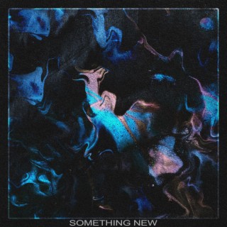 Something New lyrics | Boomplay Music