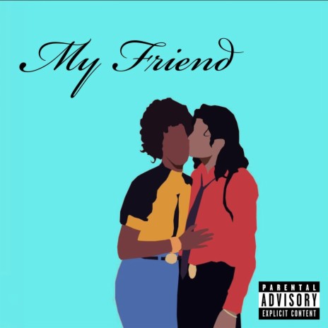 My Friend ft. WldChldBeatz | Boomplay Music