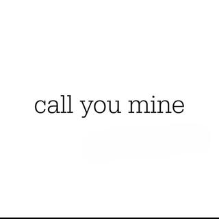 call you mine