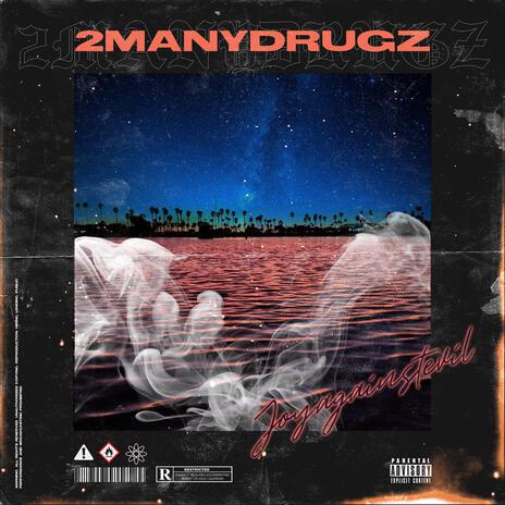 2MANYDRUGZ | Boomplay Music