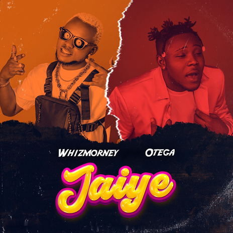 Jaiye ft. Otega | Boomplay Music