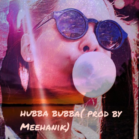 Hubba Bubba | Boomplay Music