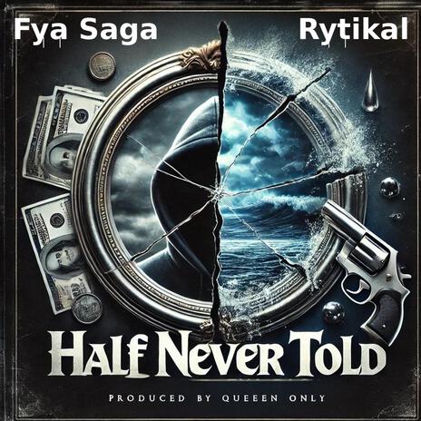 Half Never Told ft. Rytikal | Boomplay Music