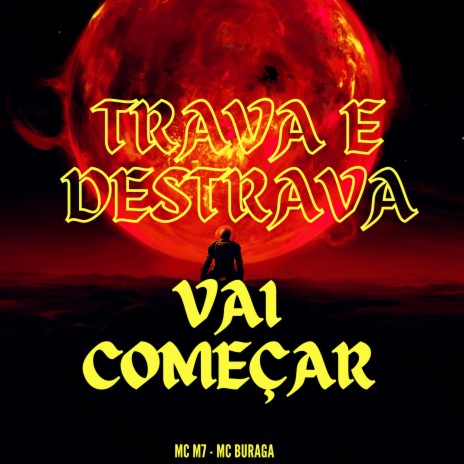 Trava e Destrava Vai Começar o Combate ft. MC M7 | Boomplay Music