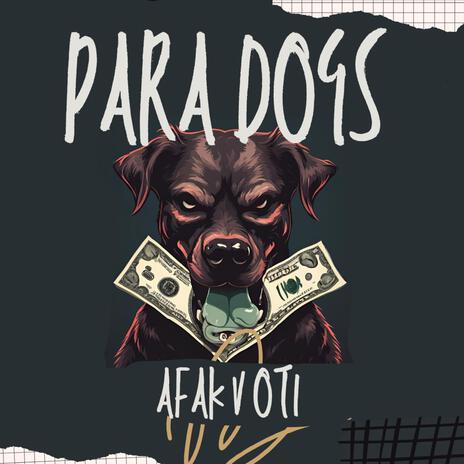 Para Dogs ft. Oti | Boomplay Music