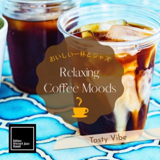 Relaxing Coffee Moods:おいしい一杯とジャズ - Tasty Vibe