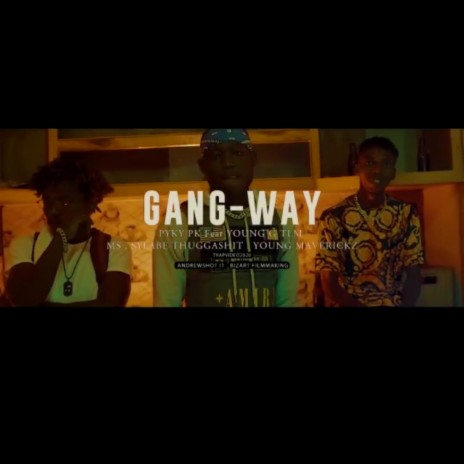 Gang Way _ PyKy PK ft. Young G TLM, MS & Young Maverickz | Boomplay Music