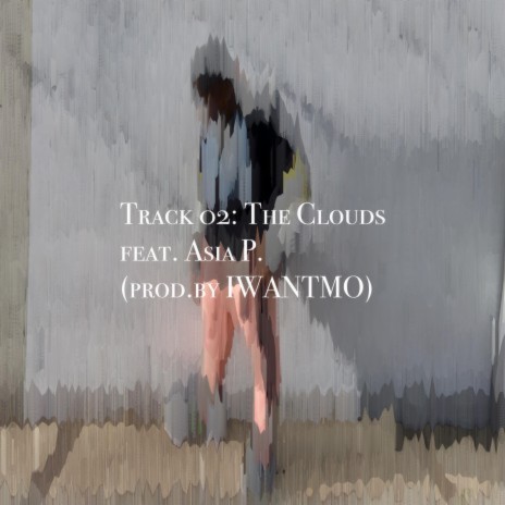 The Clouds ft. IWANTMO & Asia P.