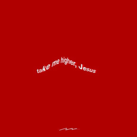 Take Me Higher, Jesus