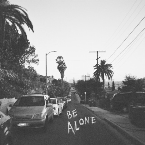 BE ALONE | Boomplay Music