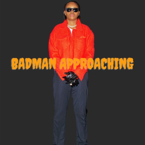 Badman Approaching | Boomplay Music