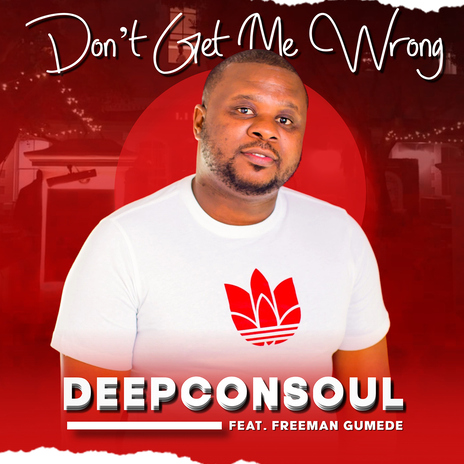 Don't Get Me Wrong (feat. Audiology, Freeman Gumede) | Boomplay Music