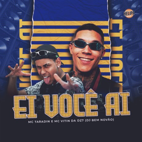 Ei Você Ai ft. MC VITIN DA DZ7 & DJ BEM NOVÃO | Boomplay Music