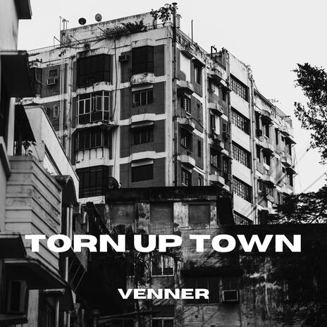 Torn Up Town | Boomplay Music