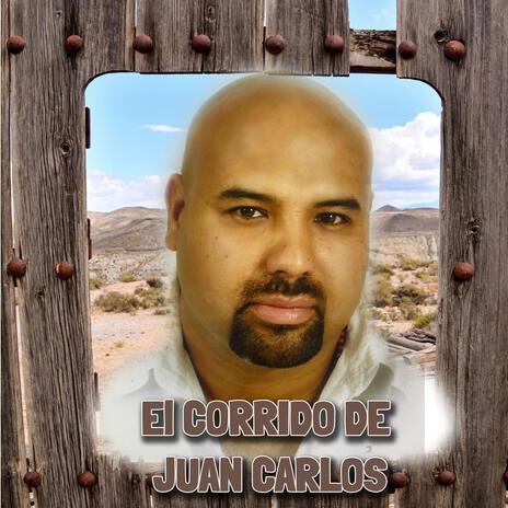 El Corrido de Juan Carlos | Boomplay Music