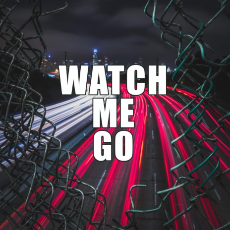 Watch Me Go ft. Lil Bitch & prod.qrystal