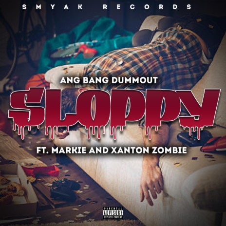 sloppy ft. markie & xanton zombie | Boomplay Music