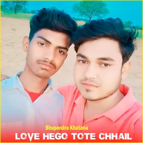 Love Hego Tote Chhail | Boomplay Music