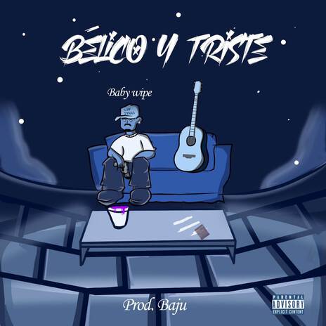 Belico y Triste ft. BABY WIPE | Boomplay Music