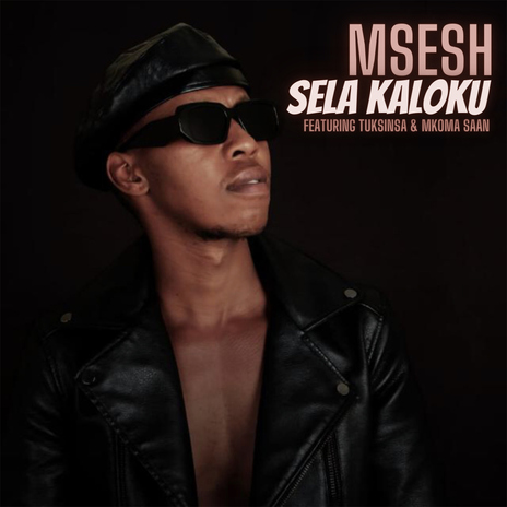 Sela Kaloku (feat. TuksinSA and Mkoma Saan) | Boomplay Music