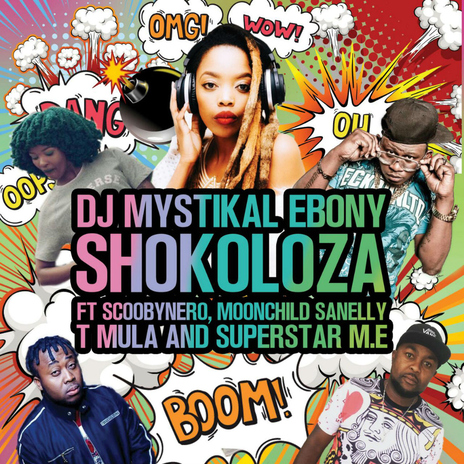 Shokoloza (feat. Scoobynero, Moonchild Sanelly, T Mula, Superstar M.E) | Boomplay Music