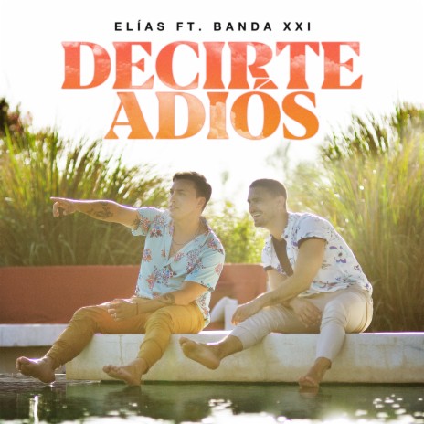 Decirte Adiós (feat. Banda XXI) | Boomplay Music