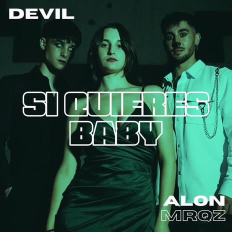 Si quieres baby ft. ALON MRQZ | Boomplay Music