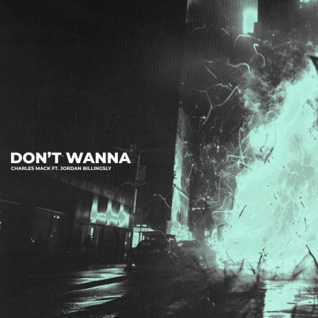 Don't Wanna ft. Jordan Billingsly | Boomplay Music