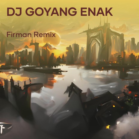 Dj Goyang Enak | Boomplay Music